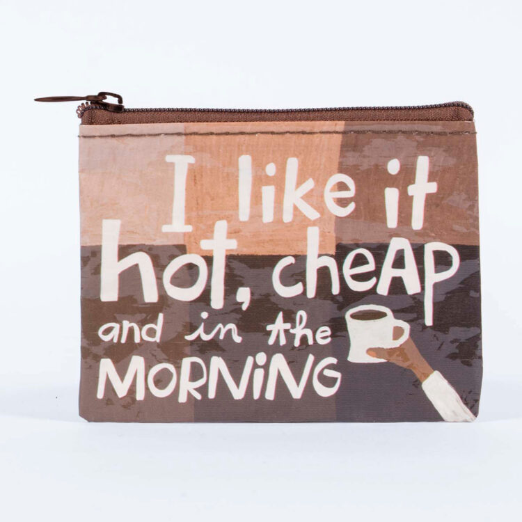 Coin Purse - I Like It Hot, Cheap And In The Morning